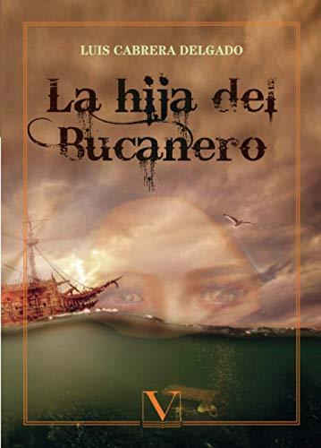 HIJA DEL BUCANERO, LA | 9788490749821 | CABRERA DELGADO, LUIS