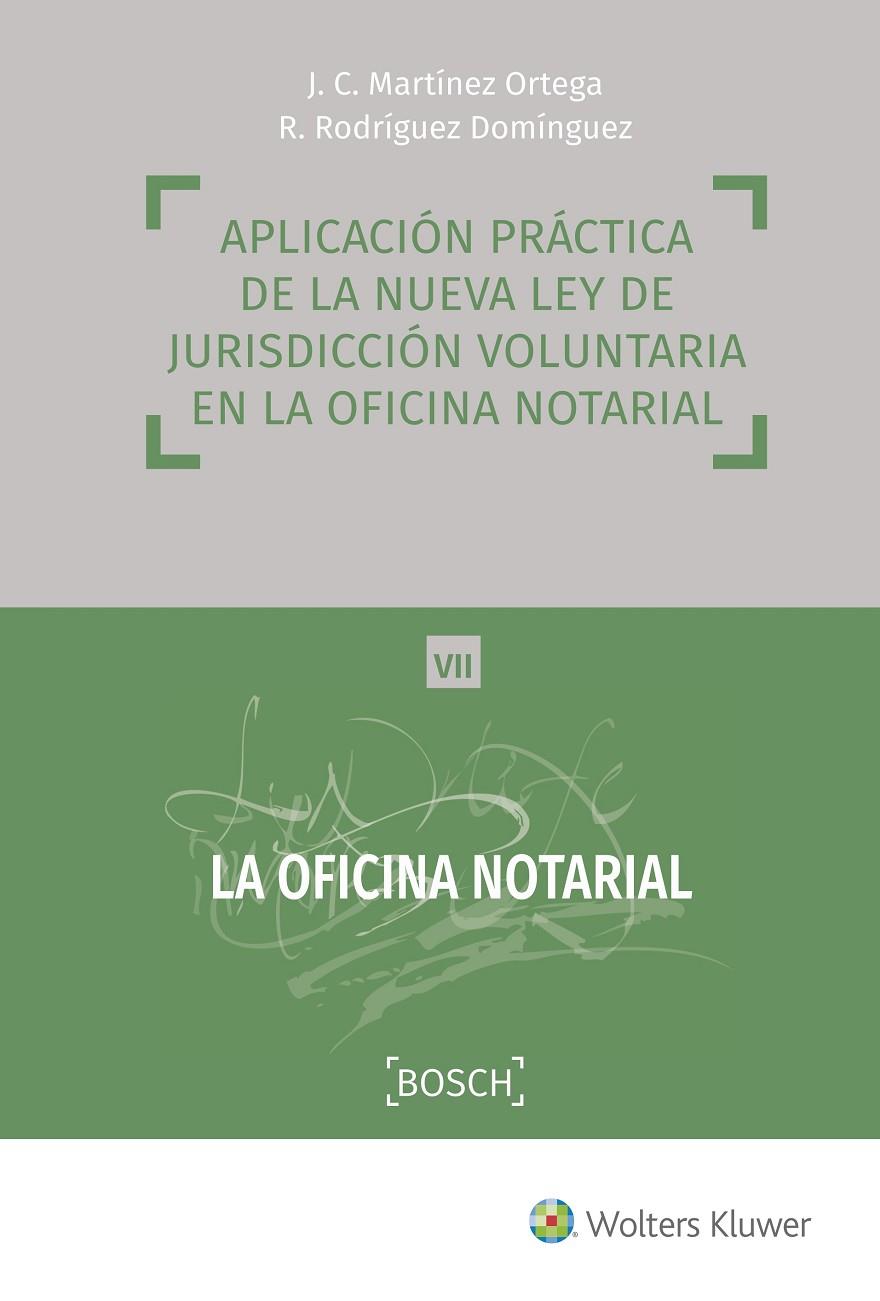 APLICACIÓN PRÁCTICA DE LA NUEVA LEY DE JURISDICCIÓN VOLUNTARIA EN LA OFICINA NOTARIAL | 9788490902103 | MARTÍNEZ ORTEGA, JUAN CARLOS / RODRÍGUEZ DOMÍNGUEZ, RAFAEL