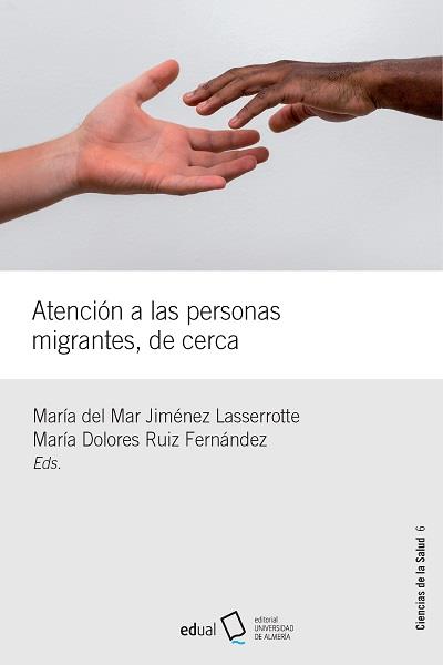 ATENCIÓN A LAS PERSONAS MIGRANTES, DE CERCA | 9788413511160