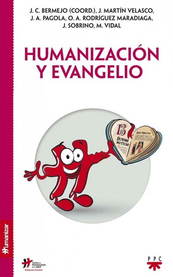 HUMANIZACIÓN Y EVANGELIO | 9788428828970 | BERMEJO HIGUERA, JOSÉ CARLOS/RODRÍGUEZ MARADIAGA, ÓSCAR ANDRÉS/PAGOLA ELORZA, JOSÉ ANTONIO/VIDAL GAR