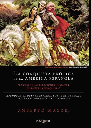 CONQUISTA ERÓTICA DE LA AMÉRICA ESPAÑOLA, LA | 9788418402746 | MAZZEI, UMBERTO