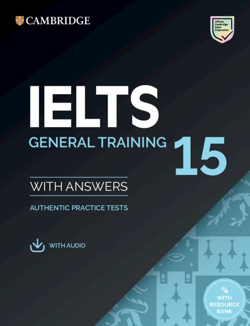 IELTS 15. GENERAL TRAINING STUDENT'S BOOK WITH ANSWERS WITH AUDIO WITH RESOURCE BANK | 9781108781626 | THAINE, CRAIG / THORNBURY, SCOTT