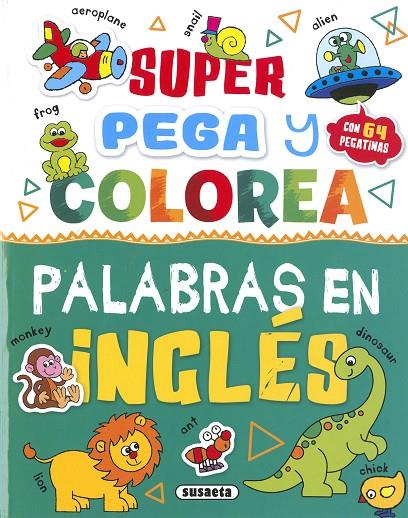SUPER PEGA/COLOREA PALABRAS EN INGLÉS | 9788467785425 | EDICIONES, SUSAETA