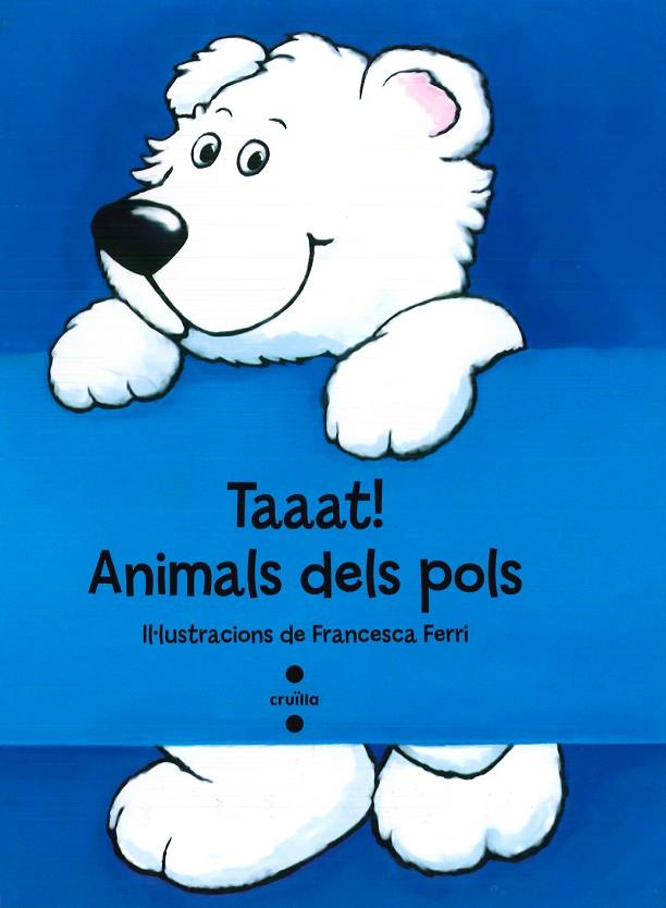 TAAAT! ANIMALS DELS POLS | 9788466137294 | FERRI, FRANCESCA
