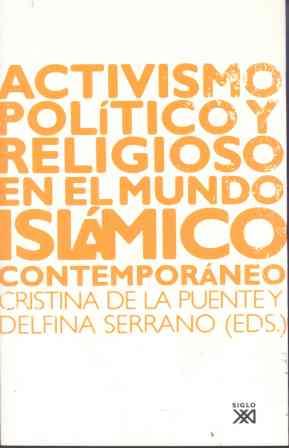 ACTIVISMO POLITICO Y RELIGIOSO EN EL MUNDO ISLAMICO | 9788432312915 | PUENTE, CRISTINA DE LA