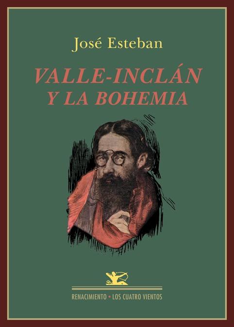 VALLE-INCLAN Y LA BOHEMIA | 9788484729754 | ESTEBAN, JOSE