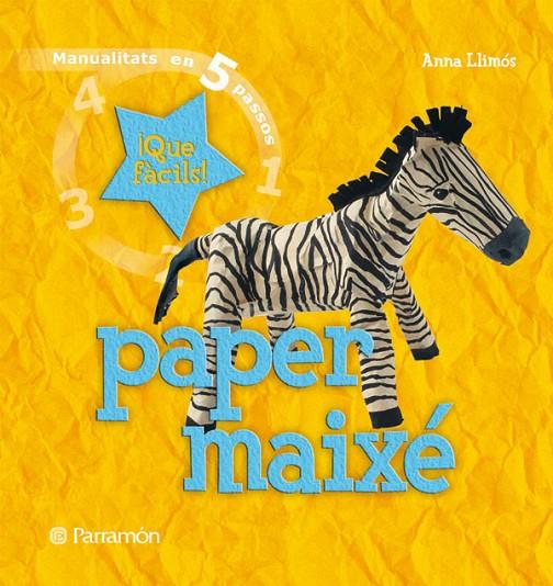 PAPER MAIXE QUE FÀCILS | 9788434229068 | LLIMÓS, ANNA