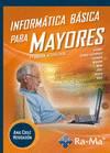 INFORMÁTICA BÁSICA PARA MAYORES | 9788499642888 | CRUZ HERRADÓN, ANA M.
