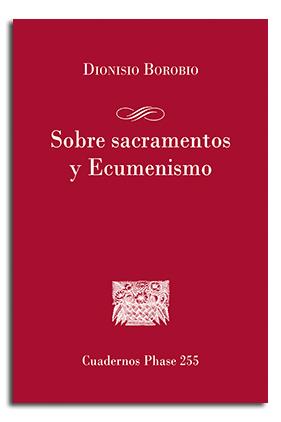 SOBRE SACRAMENTOS Y ECUMENISMO | 9788491653370 | BOROBIO GARCÍA, DIONISIO
