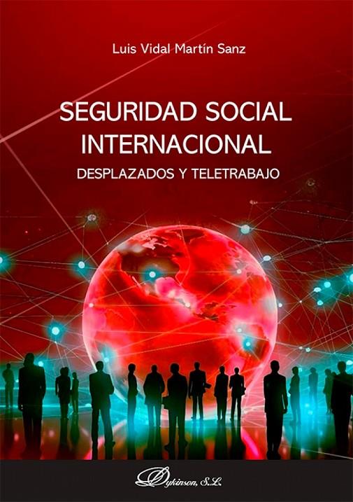 SEGURIDAD SOCIAL INTERNACIONAL. DESPLAZADOS Y TELETRABAJO | 9791370068738 | MARTIN SANZ, LUIS VIDAL