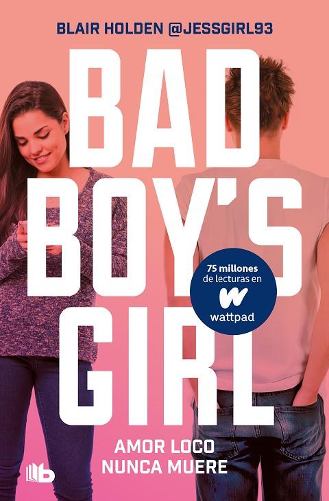 BAD BOY'S GIRL 03. AMOR LOCO NUNCA MUERE | 9788413142869 | HOLDEN, BLAIR