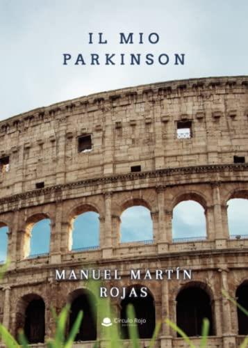 IL MIO PARKINSON | 9788411590587 | MARTÍN ROJAS, MANUEL