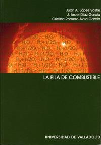 PILA DE COMBUSTIBLE, LA | 9788484482956 | LOPEZ SASTRE, JUAN ANTONIO / DIAZ GARCIA, J. ISRAEL / ROMERO-AVILA GARCIA, MARIA CRISTINA