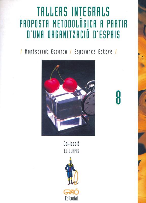 TALLERS INTEGRALS | 9788478271214 | ESCORSA FONT, MONTSERRAT / ESTEVE QUER, ESPERANÇA