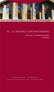 HISTORIA DEL CRISTIANISMO IV EL MUNDO CONTEMPORANEO | 9788498790610 | CARMONA FERNANDEZ, FRANCISCO JOSE