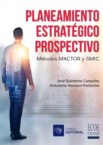PLANEAMIENTO ESTRATÉGICO PROSPECTIVO | 9789587714876 | QUINTEROS CAMACHO, JOSÉ