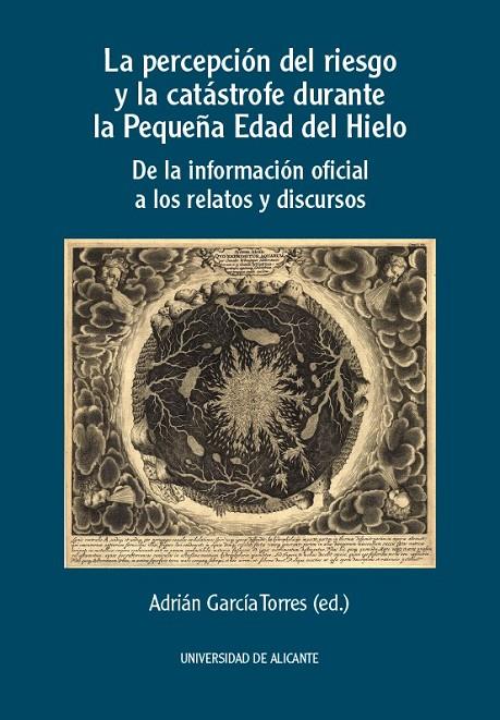 PERCEPCION DEL RIESGO Y LA CATASTROFE DURANTE LA PEQUENA EDAD DEL HIELO, LA | 9788413023298