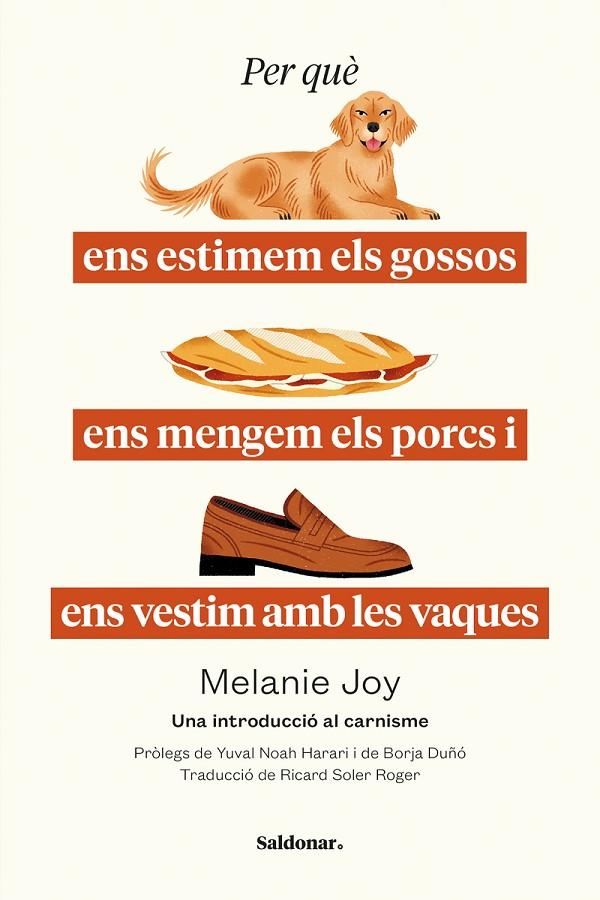 PER QUÈ ENS ESTIMEM ELS GOSSOS, ENS MENGEM ELS PORCS… | 9788419571663 | JOY, MELANIE