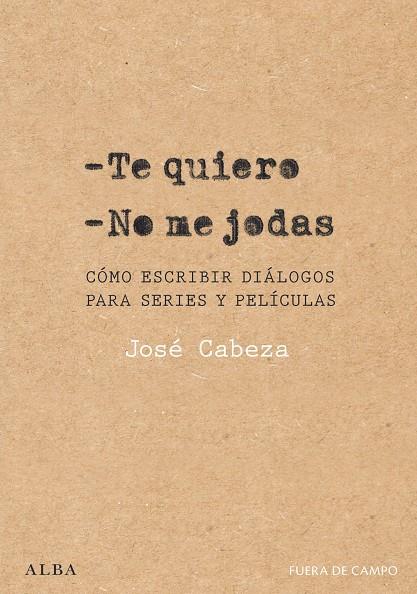 TE QUIERO. NO ME JODAS | 9788411781732 | CABEZA, JOSÉ