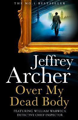 OVER MY DEAD BODY | 9780008474270 | ARCHER, JEFFREY