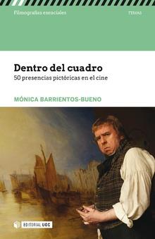 DENTRO DEL CUADRO. 50 PRESENCIAS PICTÓRICAS EN EL CINE | 9788491167914 | BARRIENTOS-BUENO, MÓNICA