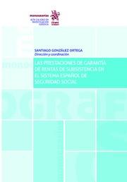 PRESTACIONES DE GARANTÍA DE RENTAS DE SUBSISTENCIA EN EL SISTEMA ESPAÑOL DE SEGURIDAD SOCIAL, LAS | 9788491903710 | GONZÁLEZ ORTEGA, SANTIAGO