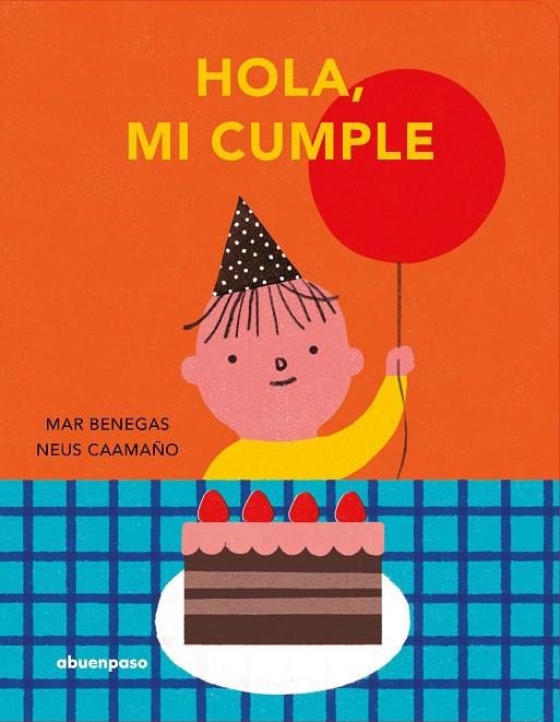 HOLA, MI CUMPLE | 9788410016484 | BENEGAS, MAR / CAAMAÑO, NEUS