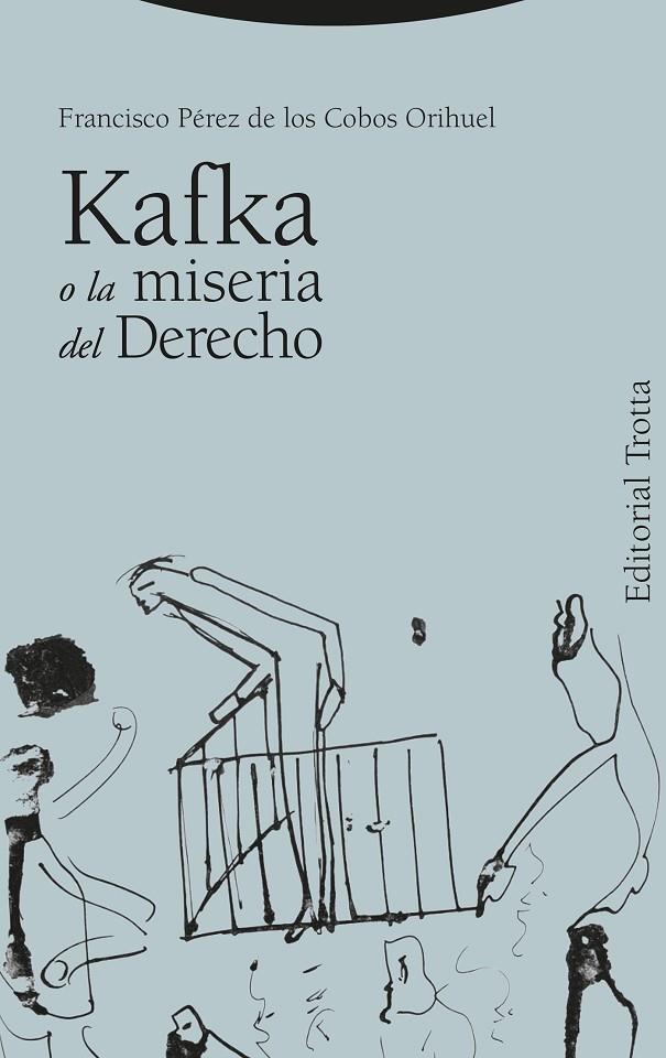 KAFKA O LA MISERIA DEL DERECHO | 9788413643434 | PÉREZ DE LOS COBOS ORIHUEL, FRANCISCO