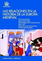 RELACIONES EN LA HISTORIA DE LA EUROPA MEDIEVAL, LAS | 9788484567196 | MARÍA MILAGROS RIVERA GARRETAS/NÚRIA JORNET I BENITO/TERESA VINYOLES VIDAL/BLANCA GARÍ/MARÍA DEL CAR