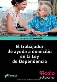 TRABAJADOR DE AYUDA A DOMICILIO EN LA LEY DE LA DEPENDENCIA, EL | 9788416266029 | RODRIGUEZ SUÁREZ, LUIS FERNANDO