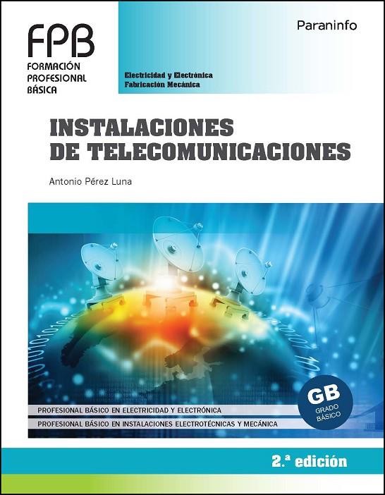 INSTALACIONES DE TELECOMUNICACIONES 2ª ED. 2021 | 9788413660745 | PEREZ LUNA, ANTONIO