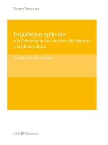 ESTADÍSTICA APLICADA A LA FISIOTERAPÍA, LAS CIENCIAS DEL DEPORTE Y LA BIOMECÁNICA | 9788492989379 | SÁNCHEZ ZURIAGA, DANIEL
