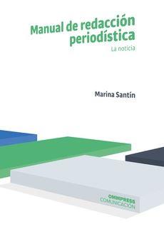 MANUAL DE REDACCIÓN PERIODISTICA. LA NOTICIA | 9788417387440 | SANTIN, MARINA