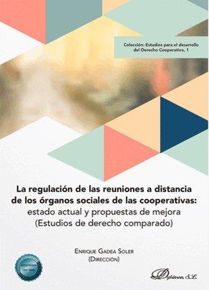 REGULACIÓN DE LAS REUNIONES A DISTANCIA DE LOS ÓRGANOS SOCIALES DE LAS COOPERATIVAS, LA | 9791370471224 | GADEA SOLER, ENRIQUE