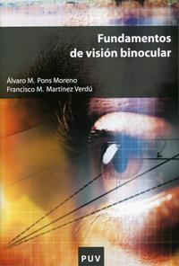 FUNDAMENTOS DE VISIÓN BINOCULAR | 9788437059181 | MARTÍNEZ VERDÚ, FRANCISCO M. / PONS MORENO, ÁLVARO M.
