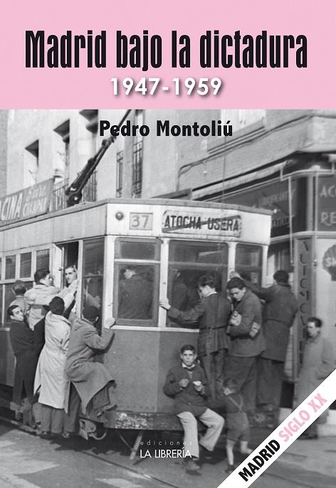 MADRID BAJO LA DICTADURA. 1947 - 1959 | 9788498735178 | MONTOLIU CAMPS, PEDRO