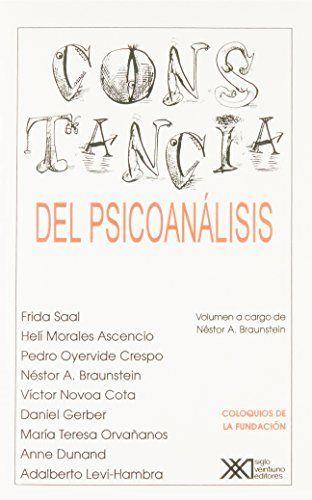 CONSTANCIA DEL PSICOANALISIS | 9789682319945 | BRAUNSTEIN, NESTOR A.