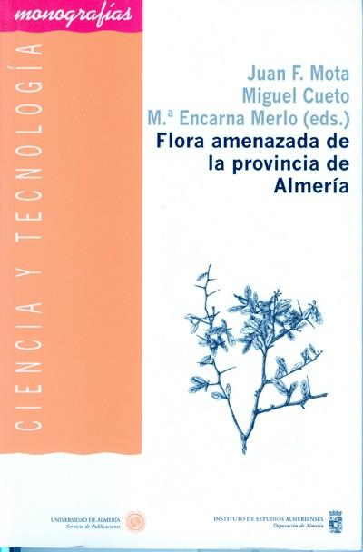 FLORA AMENAZADA DE LA PROVINCIA DE ALMERÍA | 9788482406190 | MOTA POVEDA, JUAN FRANCISCO