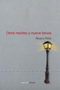 ONCE NOCHES Y NUEVE BESOS | 9788415681243 | PETIT ZARZALEJOS, ALVARO MARIA