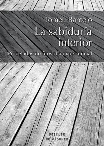 SABIDURÍA INTERIOR, LA | 9788433026606 | BARCELÓ ROSSELLÓ, TOMEU
