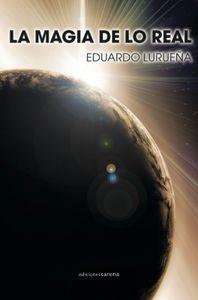 MAGIA DE LO REAL, LA | 9788416054084 | LURUEÑA, EDUARDO