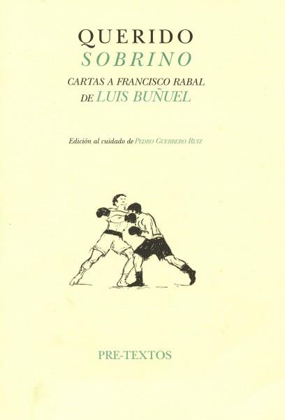 QUERIDO SOBRINO. CARTAS A FRANCISCO RABAL | 9788481913644 | BUÑUEL, LUIS