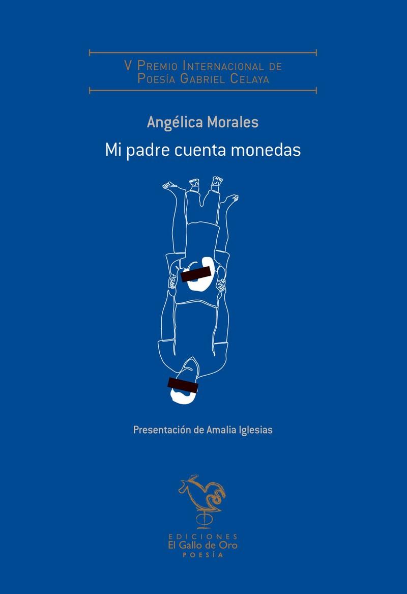 MI PADRE CUENTA MONEDAS (V PREMIO POESÍA GABRIEL CELAYA) | 9788412504309 | MORALES, ANGELICA