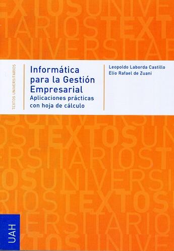 INFORMÁTICA PARA LA GESTIÓN EMPRESARIAL | 9788481386691 | LABORDA CASTILLO, LEOPOLDO / RAFAEL DE ZUANI, ELIO
