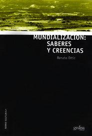 MUNDIALIZACIÓN: SABERES Y CREENCIAS | 9788497840811 | ORTIZ, RENATO