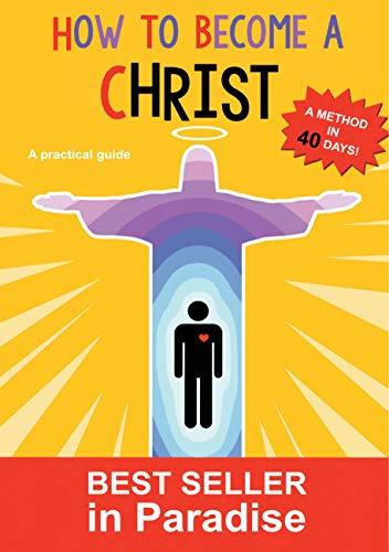 HOW TO BECOME A CHRIST | 9782322202379 | TOUT, TOI
