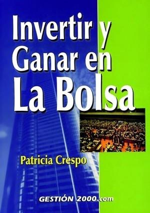 INVERTIR Y GANAR EN LA BOLSA | 9788480887694 | CRESPO, PATRICIA