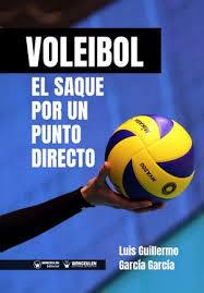 VOLEIBOL. EL SAQUE POR UN PUNTO DIRECTO | 9788417964191 | GARCÍA GARCÍA, LUIS GUILLERMO