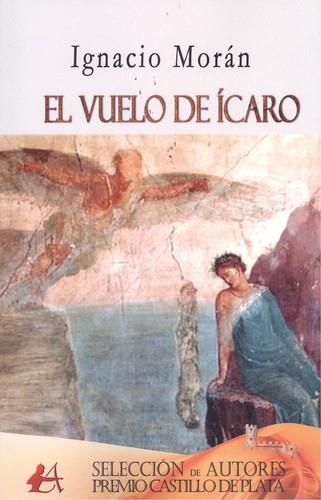 VUELO DE ÍCARO, EL | 9788416824502 | MORÁN, IGNACIO