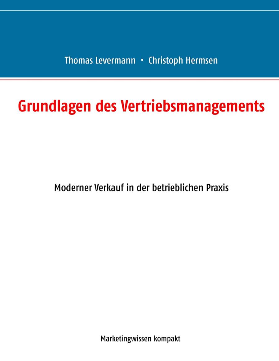 GRUNDLAGEN DES VERTRIEBSMANAGEMENTS | 9783752879759 | THOMAS, LEVERMANN / CHRISTOPH, HERMSEN